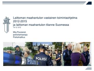 Laittoman maahantulon vastainen toimintaohjelma 2012-2015 intermin.fi/sisainenturvallisuus