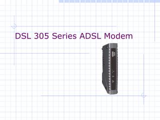 DSL 305 Series ADSL Modem