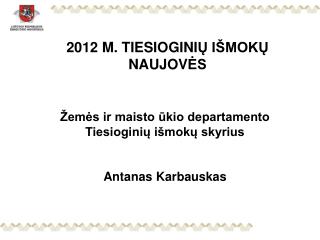 2012 M. TIESIOGINI Ų IŠMOKŲ NAUJOV ĖS