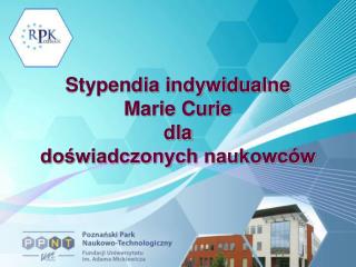 Stypendia indywidualne Marie Curie dla doświadczonych naukowców