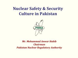 Nuclear Safety &amp; Security Culture in Pakistan