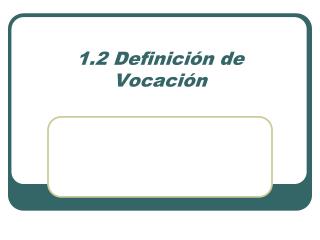 1.2 Definición de Vocación