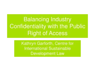 Balancing Industry Confidentiality with the Public Right of Access