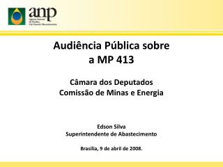 Audiência Pública sobre a MP 413 Câmara dos Deputados Comissão de Minas e Energia Edson Silva