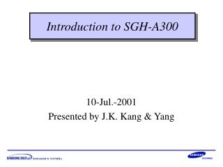 10- Jul.-2001 Presented by J.K. Kang &amp; Yang