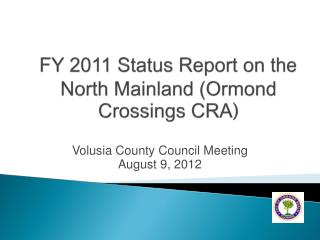 FY 2011 Status Report on the North Mainland (Ormond Crossings CRA )