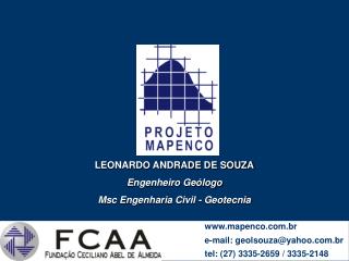 LEONARDO ANDRADE DE SOUZA Engenheiro Geólogo Msc Engenharia Civil - Geotecnia