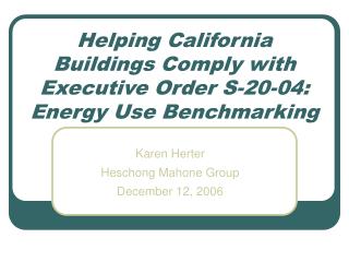 Helping California Buildings Comply with Executive Order S-20-04: Energy Use Benchmarking