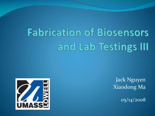 Fabrication of Biosensors and Lab Testings III