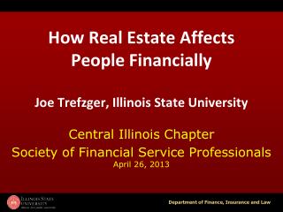 How Real Estate Affects People Financially Joe Trefzger, Illinois State University