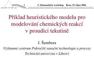 Příklad h euristick ého model u pro modelování chemických reakcí v proudící tekutině