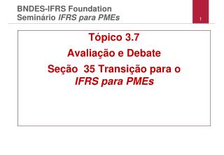 BNDES-IFRS Foundation Semin á rio IFRS para PMEs