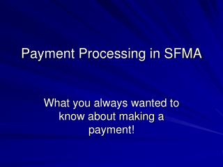 Payment Processing in SFMA
