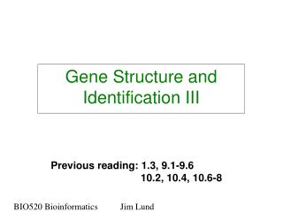 Gene Structure and Identification III