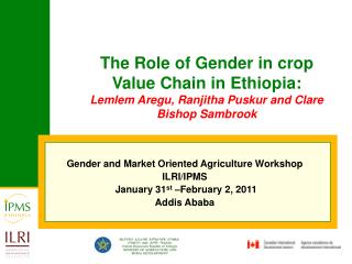 Gender and Market Oriented Agriculture Workshop ILRI/IPMS January 31 st –February 2, 2011