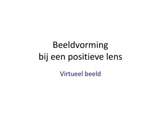 Beeldvorming bij een positieve lens