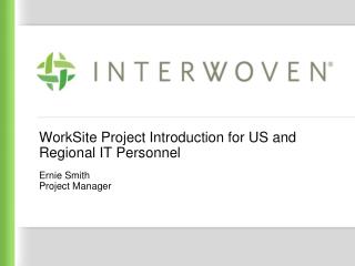 WorkSite Project Introduction for US and Regional IT Personnel