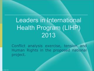 Leaders in International Health Program (LIHP) 2013