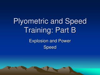 Plyometric and Speed Training: Part B