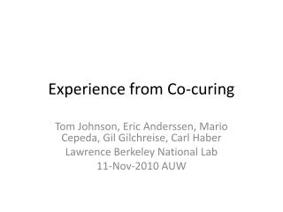 Experience from Co-curing