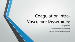 Coagulation Intra-Vasculaire Disséminée