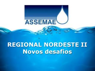 REGIONAL NORDESTE II Novos desafios