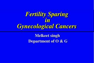 Fertility Sparing in Gynecological Cancers