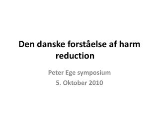 Den danske forståelse af harm reduction