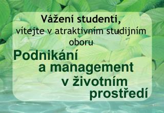 Vážení studenti, vítejte v atraktivním studijním oboru