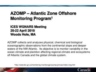 AZOMP – Atlantic Zone Offshore Monitoring Program 1 ICES WGNARS Meeting 20-22 April 2010