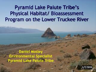 Pyramid Lake Paiute Tribe’s Physical Habitat/ Bioassessment Program on the Lower Truckee River