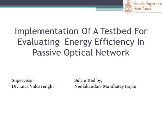 Implementation Of A Testbed For Evaluating Energy Efficiency In Passive Optical Network