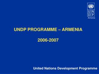 UNDP PROGRAMME – ARMENIA 2006-2007