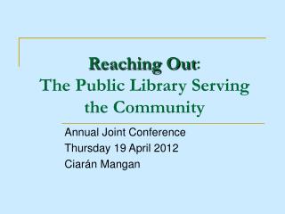 Reaching Out : The Public Library Serving the Community