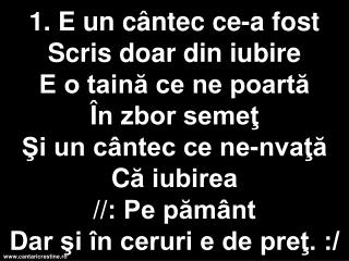 Prin furtună şi prin P loi veţi vedea C ă e cu voi Veţi fi tari Î n mâna-I tare A mândoi.