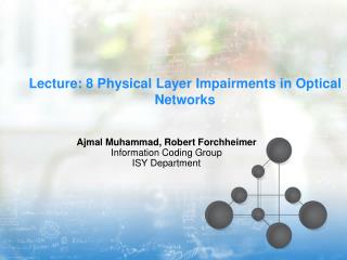 Lecture: 8 Physical Layer Impairments in Optical Networks