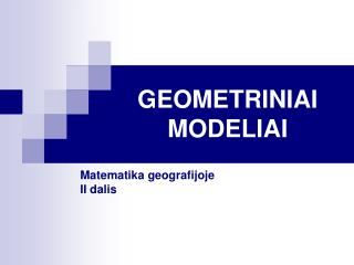 GEOMETRINIAI MODELIAI