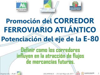 Promoción del CORREDOR FERROVIARIO ATLÁNTICO Potenciación del eje de la E-80