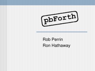 Rob Perrin Ron Hathaway