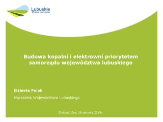 Budowa kopalni i elektrowni priorytetem samorządu województwa lubuskiego