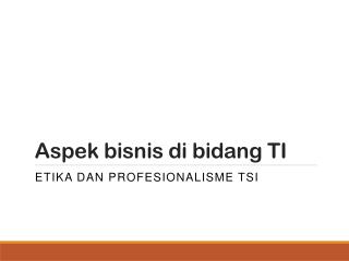 Aspek bisnis di bidang TI