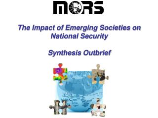 The Impact of Emerging Societies on National Security Synthesis Outbrief