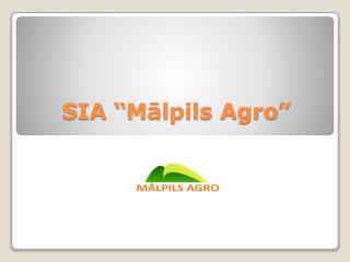 SIA “Mālpils Agro”