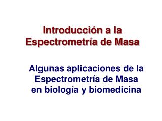 Introducción a la Espectrometría de Masa