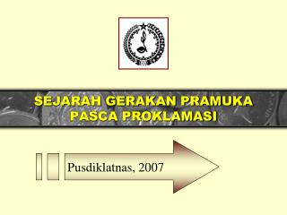 SEJARAH GERAKAN PRAMUKA PASCA PROKLAMASI