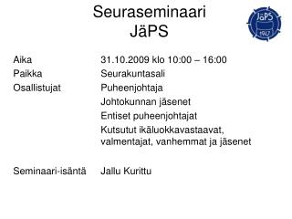 Seuraseminaari JäPS