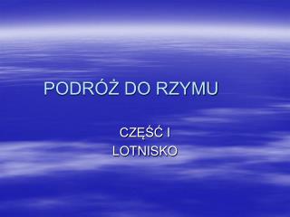 PODRÓŻ DO RZYMU