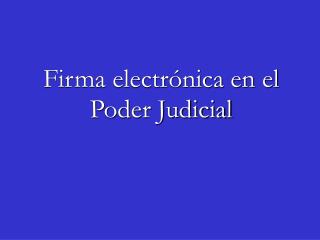 Firma electrónica en el Poder Judicial