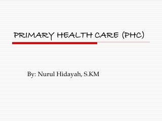 PRIMARY HEALTH CARE (PHC)