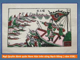 Ngô Quyền đánh quân Nam Hán trên sông Bạch Đằng ( năm 938)